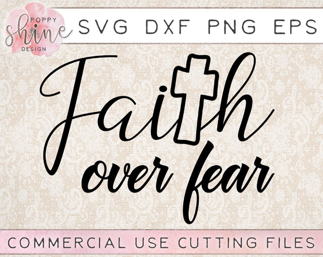 Faith Over Fear SVG Poppy Shine Design 