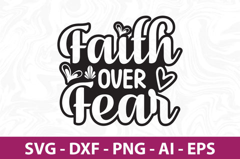 Faith over Fear svg SVG orpitasn 