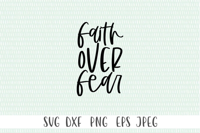 Faith Over Fear SVG SVG Simply Cutz 