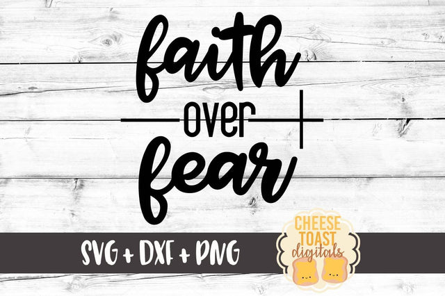 Faith Over Fear - with Cross SVG Cheese Toast Digitals 