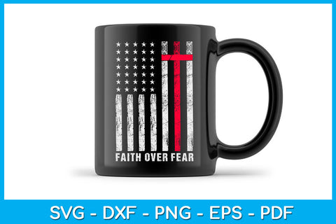 Faith Over Fears Cool Christian Cross American Flag SVG PNG PDF Cut File SVG Creativedesigntee 