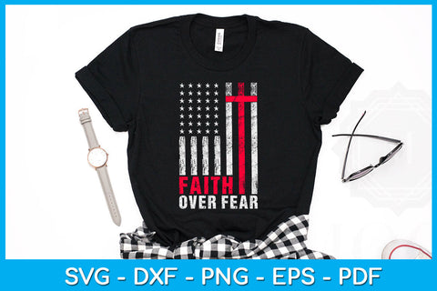 Faith Over Fears Cool Christian Cross American USA Flag SVG PNG PDF Cut File SVG Creativedesigntee 