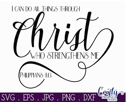 Faith Svg - Christian Svg - I Can Do All Things Through Christ SVG Crafty Mama Studios 