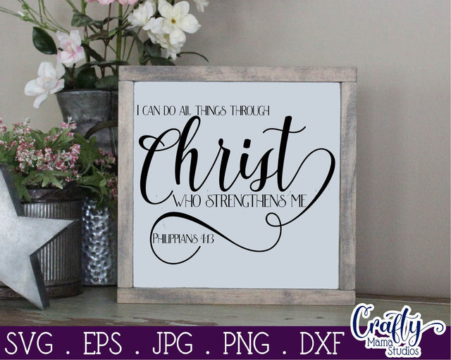Faith Svg - Christian Svg - I Can Do All Things Through Christ SVG Crafty Mama Studios 