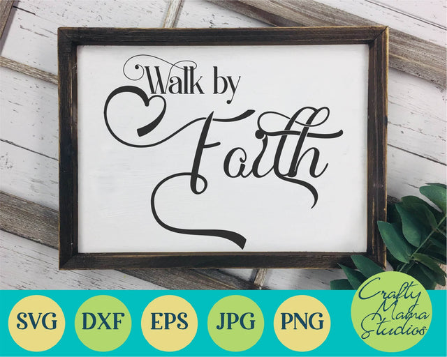 Faith Svg - Christian Svg - Walk By Faith SVG SVG Crafty Mama Studios 