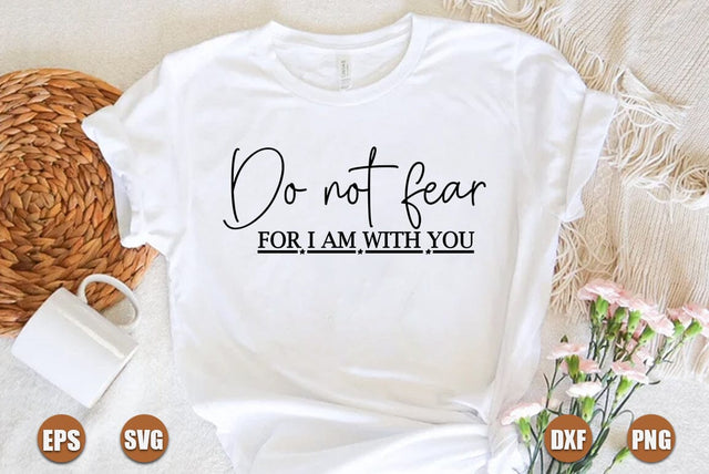 Faith SVG Design, Do not fear for i am with you SVG FiveStarCrafting 