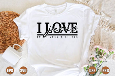 Faith SVG Design, I love jesus but i cuss a little SVG FiveStarCrafting 