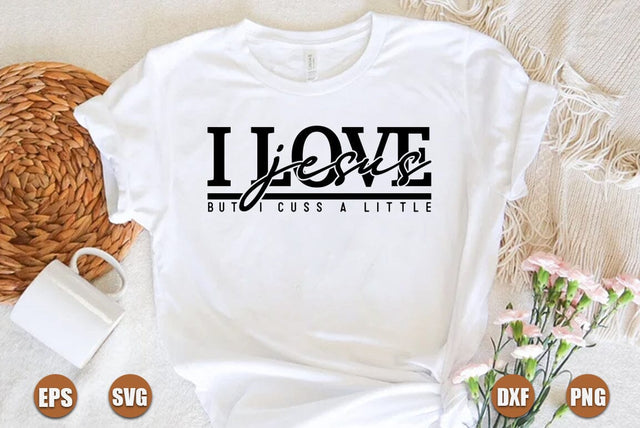 Faith SVG Design, I love jesus but i cuss a little SVG FiveStarCrafting 