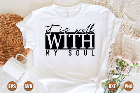 Faith SVG Design, It is well with my soul SVG FiveStarCrafting 