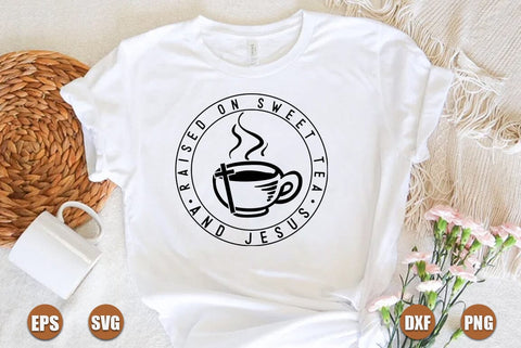 Faith SVG Design, Raised on sweet tea and jesus SVG FiveStarCrafting 