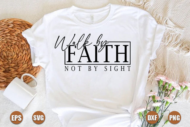 Faith SVG Design, Walk by faith not by sight SVG FiveStarCrafting 