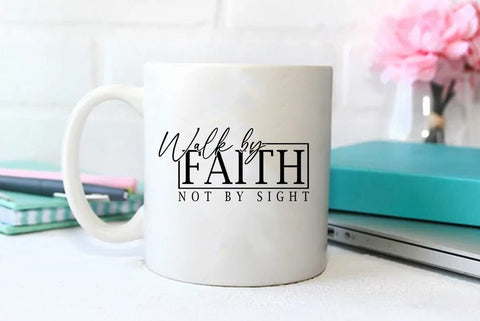 Faith SVG Design, Walk by faith not by sight SVG FiveStarCrafting 