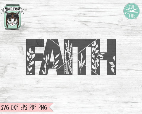 Faith SVG File, Reilgious Sign SVG, Home Sign SVG, Farmhouse Sign Cut File, Faith Cut File, Christian svg, Thankful svg, Hand Lettered svg SVG Wild Pilot 