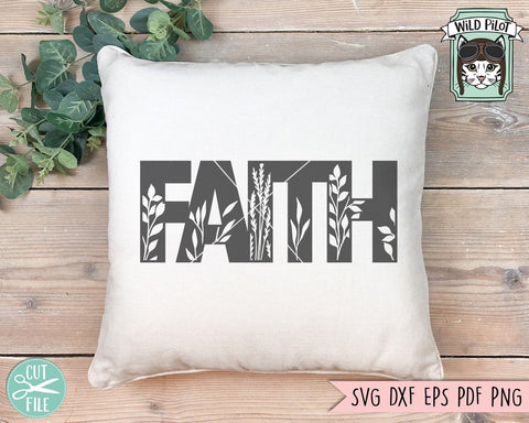 Faith SVG File, Reilgious Sign SVG, Home Sign SVG, Farmhouse Sign Cut File, Faith Cut File, Christian svg, Thankful svg, Hand Lettered svg SVG Wild Pilot 