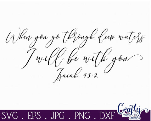 Faith Svg - Inspirational Svg - Christian Svg - When You Go Through Deep Waters SVG SVG Crafty Mama Studios 