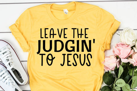 Faith SVG - Leave The Judgin' To Jesus SVG - Christian SVG SVG She Shed Craft Store 