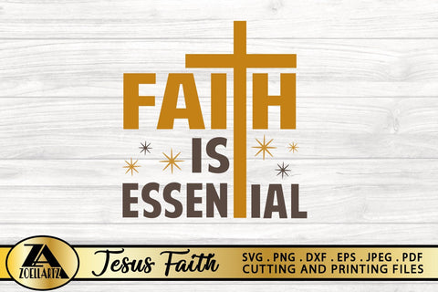 Faith SVG PNG EPS DXF Faith Is Essential Quote SVG cut File SVG zoellartz 