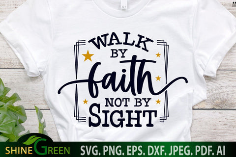Faith SVG - Walk by Faith Not by Sight - Christian Quotes SVG SVG Shine Green Art 