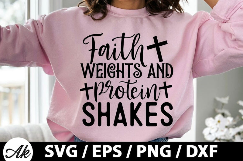 Faith weights and protein shakes SVG SVG akazaddesign 
