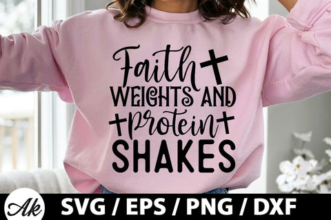 Faith weights and protein shakes SVG SVG akazaddesign 