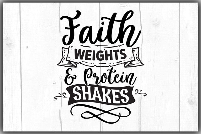 Faith Weights & Protein Shakes SVG Ariyan 