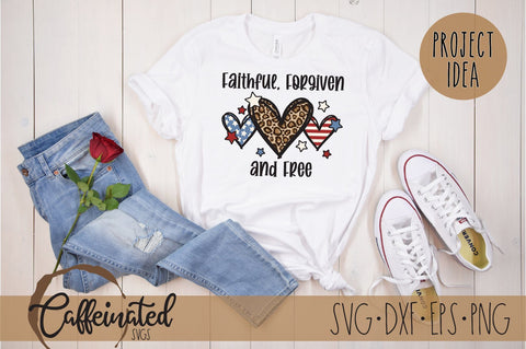 Faithful Forgiven and Free SVG, Patriotic SVG SVG Caffeinated SVGs 