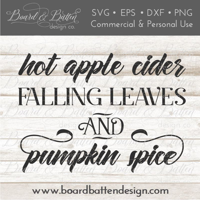 Fall & Autumn SVG File - Apple Cider, Falling Leaves And Pumpkin Spice SVG Board & Batten Design Co 