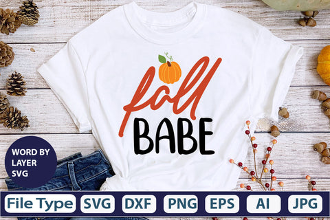 fall babe SVG Cut File SVGs,quotes-and-sayings,food-drink mini-bundles,print-cut,on-sale Clipart Clip Art Sublimation or Vinyl Shirt Design SVG DesignPlante 503 