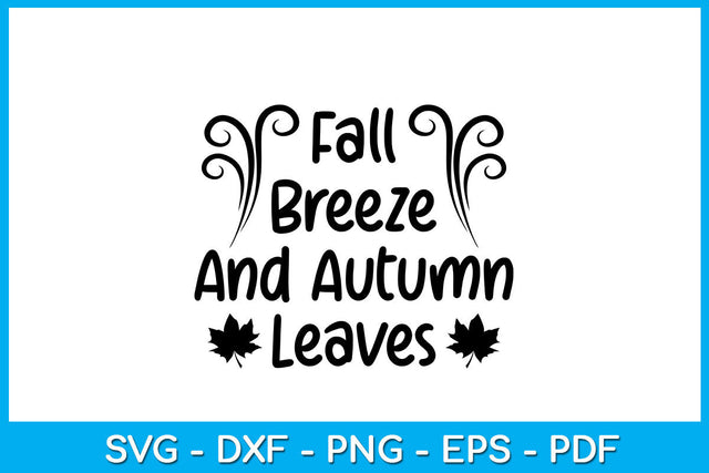 Fall Breeze And Autumn Leaves Fall SVG PNG PDF Cut File SVG Creativedesigntee 