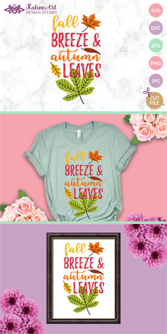 Fall breeze and autumn leaves svg Fall sayings svg Fall Quote svg Autumn quote Fall svg Jpg, png, eps, dxf, svg cut file. SVG KatineArt 
