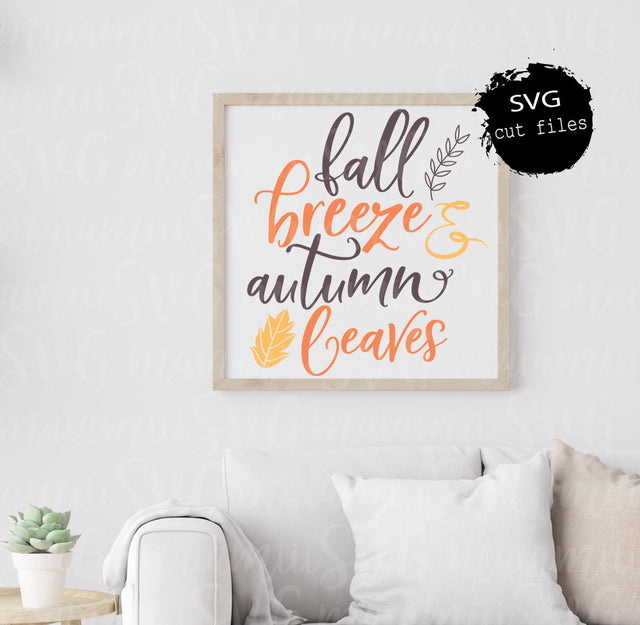 Fall Breeze and Autumn Leaves Svg, Fall Sign Svg, Funny Fall Svg, Fall Shirt Svg, Fall Quote Svg SVG MaiamiiiSVG 