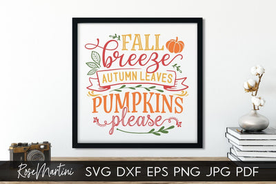 Fall Breeze Autumn Leaves Pumpkins Please SVG file for cutting machines - Cricut Silhouette, Sublimation Design SVG Autumn cutting file Fall svg SVG RoseMartiniDesigns 