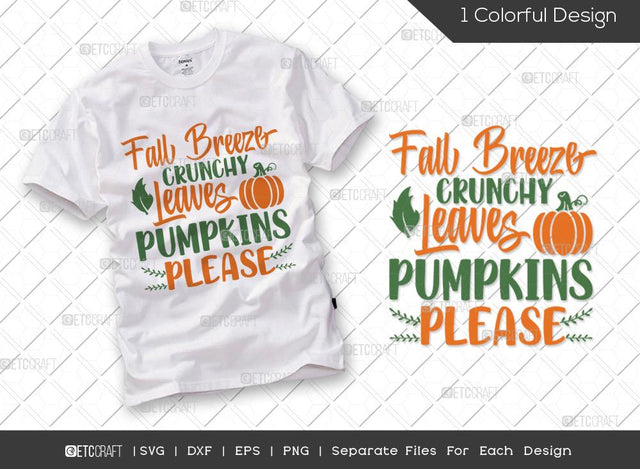 Fall Breeze Crunchy Leaves Pumpkins Please SVG Cut File | Thanksgiving Svg | Halloween Svg | Fall Svg | Autumn Svg | Pumpkin Spice Svg | Thanksgiving Quote SVG ETC Craft 