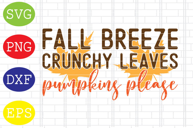 Fall Breeze, Crunchy Leaves, Pumpkins Please Svg, Welcome Fall Svg, Hello Fall Svg, Pumpkin Svg, Autumn Svg SVG DigitalSvgFiles 