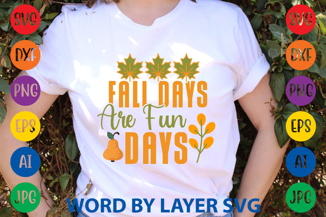 Fall Days Are Fun Days, Fall SVG Design SVG Rafiqul20606 