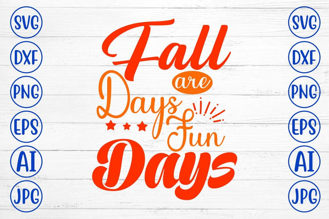 Fall Days Are Fun Days SVG Design SVG Syaman 