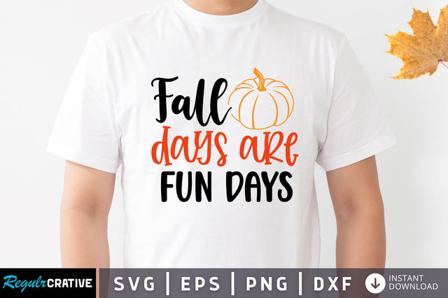 Fall days are fun days SVG SVG Regulrcrative 