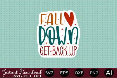Fall Down Get Back Up sticker design SVG designmaster24 