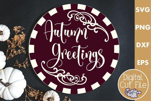 Fall Farmhouse Round Sign Door Hanger Svg, Autumn Greetings SVG Crafty Mama Studios 