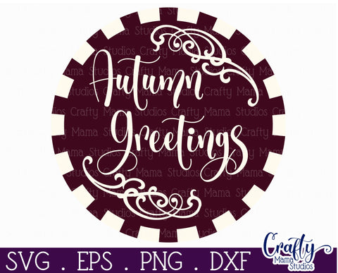 Fall Farmhouse Round Sign Door Hanger Svg, Autumn Greetings SVG Crafty Mama Studios 