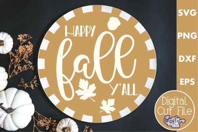 Fall Farmhouse Round Sign Svg, Happy Fall Y'all Porch Decor SVG Crafty Mama Studios 