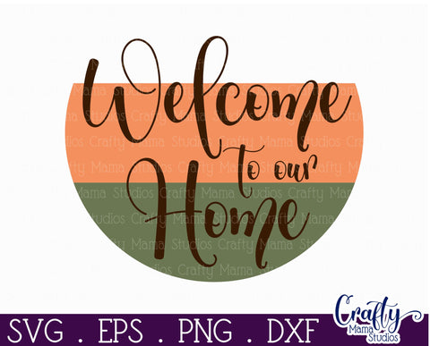 Fall Farmhouse Round Sign Svg, Welcome To Our Home Decor SVG Crafty Mama Studios 