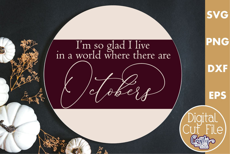 Fall Farmhouse Round Sign Svg, World That Has Octobers SVG Crafty Mama Studios 