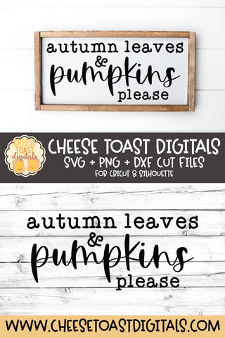 Fall Farmhouse Sign SVG | Autumn Leaves and Pumpkins Please SVG Cheese Toast Digitals 