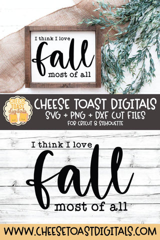 Fall Farmhouse Sign SVG | I Think I Love Fall Most of All SVG Cheese Toast Digitals 