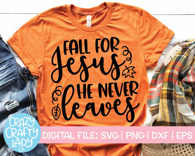 Fall for Jesus, He Never Leaves | Christian Faith | Halloween | Thanksgiving Quote SVG Cut File Bundle SVG Crazy Crafty Lady Co. 