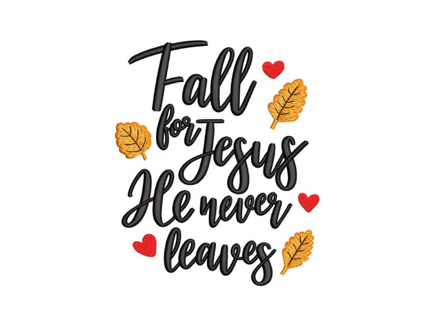 Fall for Jesus He Never Leaves Embroidery Design, Autumn Embroidery, Christian Embroidery Design, 3 sizes, Instant Download Embroidery/Applique DESIGNS Nino Nadaraia 