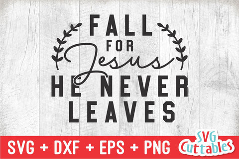 Fall For Jesus He Never Leaves svg - Christian svg - Quote - svg - dxf - eps - png - Faith - Silhouette - Cricut - Digital Cut File SVG Svg Cuttables 