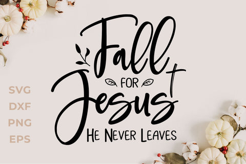 Fall for jesus he never leaves svg dxf SVG KMarinaDesign 