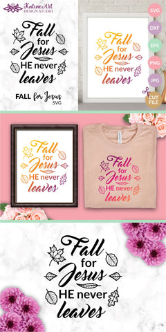 Fall For Jesus He Never Leaves Svg Jesus Loves Me Fall for Jesus svg Sign. Jpg, png, eps, dxf, svg cut file. SVG KatineArt 